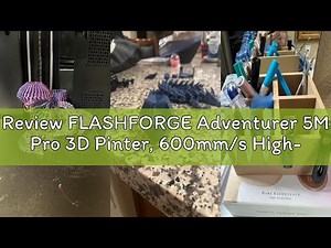 Review FLASHFORGE Adventurer 5M Pro 3D Pinter, 600mm/s High-Speed with 1 Click Fully Auto Printing S