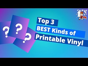 Top 3 BEST Kinds of Printable Vinyl Sticker Paper