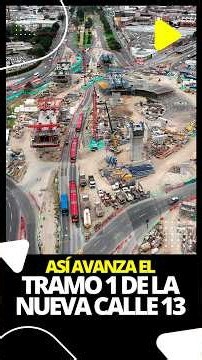 Así Avanza EL Tramo 1 De La Nueva Calle 13 en Bogotá | Septiembre de 2026