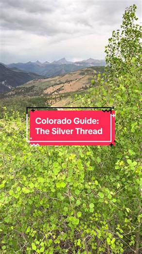 The Silver Thread Colorado Guide — Scenic Drive through the San Juan Mountains