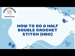 Crochet 101: How to Do a Half Double Crochet Stitch (HDC) for Beginners | #CrochetBasics