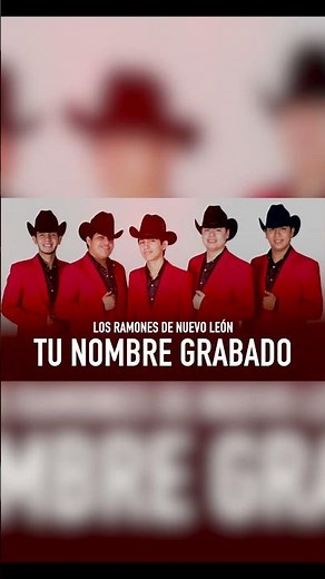 Los Ramones de Nuevo Leon - Tu Nombre Grabado 💥