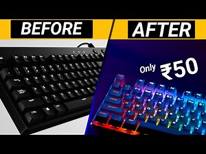 How To Make RGB keyboard At Home (Under ₹50)🔥🔥