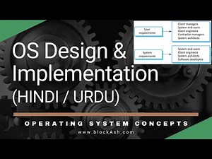 OS System Design & Implementation | Operating System Course 2022 | Hindi/Urdu