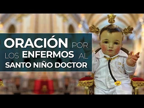 Oración por los enfermos al Santo Niño Doctor