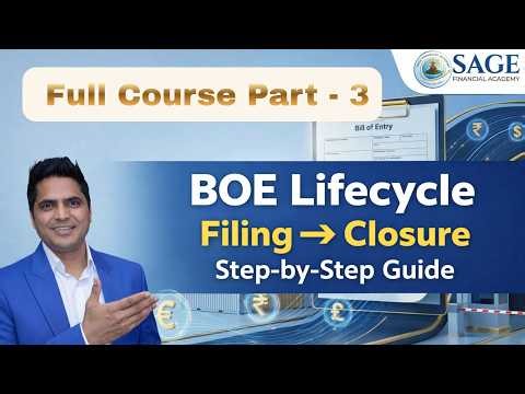 Complete Bill of Entry Process Explained | Filing to Closure | BOE Part- 3