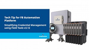Simplifying Credential Management using Field Tools v3.12 or later - SCADA Systems - Emerson Video Library