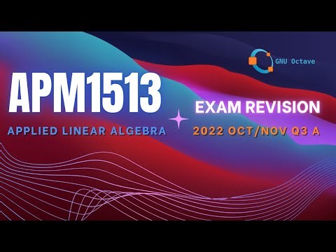 APM1513 | Applied Linear Algebra Exam Revision | Question 3 A: OCT/NOV 2022
