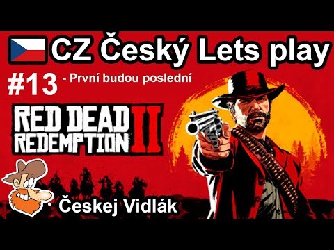 Red Dead Redemption 2 | CZ Český Lets play #13 První budou poslední