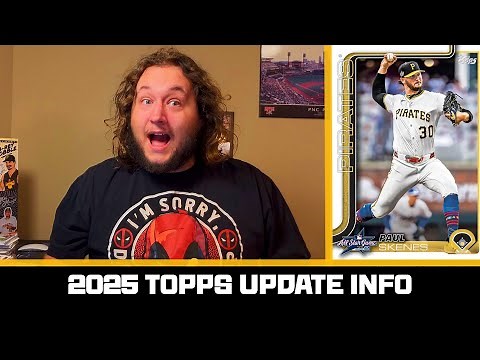 2025 TOPPS UPDATE OFFICIALLY REVEALED! HERE’S WHAT TO KNOW…