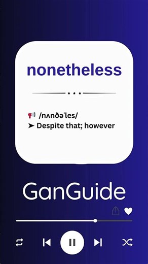 C1 English Word: NONETHELESS | Meaning & Pronunciation