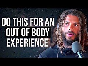 Darius J Wright: ANYONE Can Have an Out of Body Experience (Here's How)
