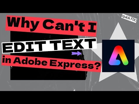 Why Can't I Edit Text in Adobe Express?