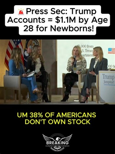Semper Invictus | 🚨Press Sec: Trump Accounts = $1.1M by Age 28 for Newborns! White House Press Secretary highlights Trump Accounts' game-changer: every... | Instagram