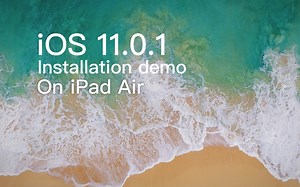 iOS11.0.1安装演示/简单使用体验