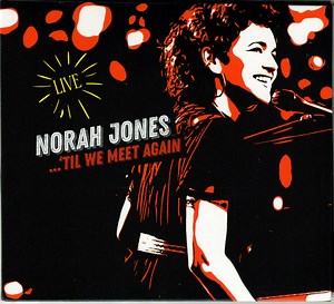 Norah Jones - ...'Til We Meet Again (Live)