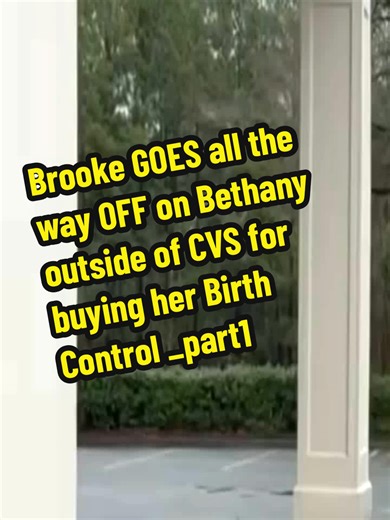 Brooke GOES all the way OFF on Bethany outside of CVS for buying her Birth Control _part1 #kountrywayne #bethany