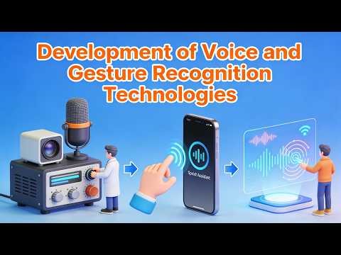 Development of Voice and Gesture Recognition Technologies (16 Minutes)