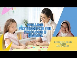 Spelling Patterns for the Long u Sounds