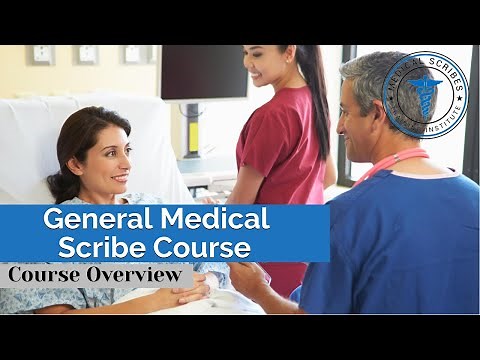 General Medical Scribe Course - Overview
