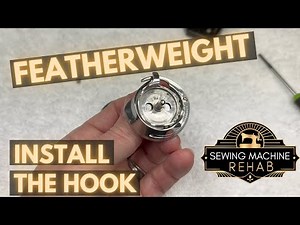 How to install the hook on a Singer Featherweight: Restoration Series Part 12