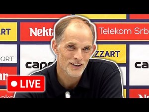 🔴 LIVE | Thomas Tuchel post-match press conference | Serbia 0-5 England