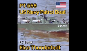 PT-556 US Navy Patrol Boat Elco Thunderbolt RC Kit