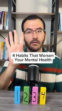 4 Habits That Worsen Your Mental Health