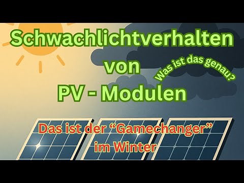 The low-light performance of PV modules. What is it? A "game changer in winter"!