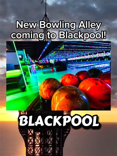 New Bowling and Entertainment Centre Opening in Blackpool