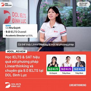 📢Học IELTS & SAT với Linearthinking & chuyên gia 9.0 IELTS tại DOL Đình Lực!📢 📩Đăng ký tư vấn ngay để nhận lộ trình học cá nhân hoá dành riêng cho bạn: https://www.dolenglish.vn/ 🎯Bạn cần một trung tâm IELTS & SAT có: ✅Phương pháp học khoa học, hiệu quả đã được kiểm chứng ✅Đội ngũ chuyên gia hàng đầu, sở hữu 9.0 IELTS 🔥DOL có cả hai! Hệ tư duy Linearthinking độc quyền giúp bạn học đúng bản chất, tăng band nhanh cả 4 kỹ năng, kết hợp cùng chuyên gia 9.0 IELTS tận tâm, giúp bạn đạt mục tiêu c