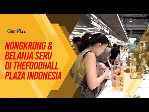 Nongkrong dan Belanja di TheFoodHall Gourmet Plaza Indonesia