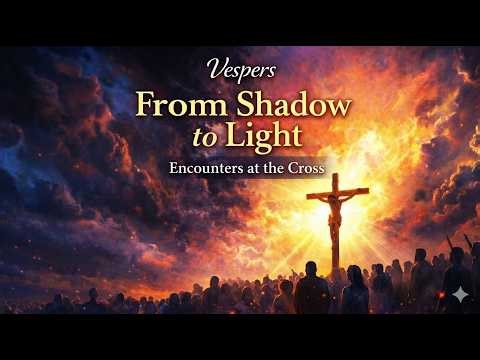 Encounters At The Cross | Vespers | April 3rd, 2026