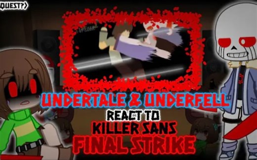 UNDERTALE & UNDERFELL REACT TO KILLERSANS FINAL STRIKE (REQUEST?)