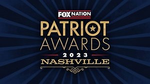 Watch Fox Nation Patriot Awards 2023 | Fox Nation