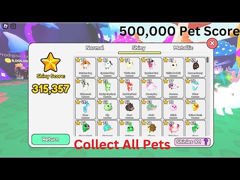 Roblox Collect All Pets - How long to collect all the pets with 500,000 Pet Score 300,000 Shiny