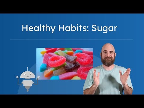 Healthy Habits: Sugar - What Is Sugar and How Much Is Too Much?