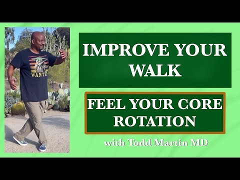 How to Engage and Rotate the Core-Better Walking Technique with Dr Todd Martin