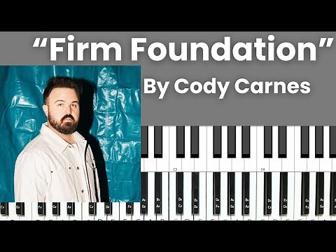 Firm Foundation He Won't - Piano Tutorial and Chords - Cody Carnes