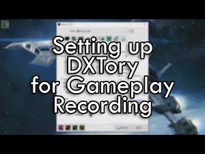 Tutorial: Setting up DXTory for Gameplay Recording