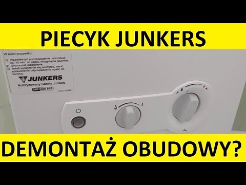 Piecyk Junkers: demontaż obudowy? Jak zdjąć obudowę-pokrywę w piecyku gazowym Junkers?