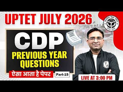 UPTET CDP Class 2026 | CDP Previous Year Questions For UPTET July 2026 | UPTET CDP By Ashish Sir #15