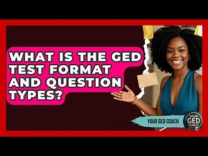 What Is The GED Test Format And Question Types? - Your GED Coach