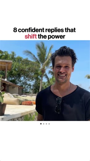 8 Confident replies that shift the power