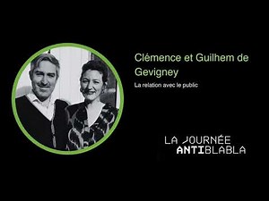 La relation avec le public - Conférence de Clémence de Vimal et Guilhem de Gevigney