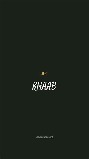 khaab...🥀✨🧿||song lyrics|| #ytshorts #trending #viral #song #love #shorts