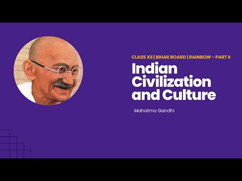 Part 1: Rainbow Part 2 | Class 12 English | Indian Civilization and Culture | Mahatma Gandhi