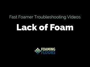 Fast Foamer: Troubleshooting Lack of Foam