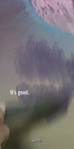 "If it work's for you, that's the rule. It's good." - Bob Ross "On a Clear Day"