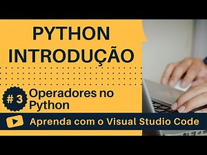 [Aprenda com o VSCode] Python para Iniciantes #3 Operadores no Python